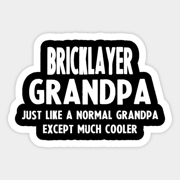 Gifts For Bricklayer's Grandpa Sticker by divawaddle